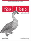 Image for Bad data handbook  : cleaning up the data so you can get back to work
