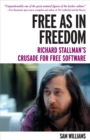 Image for Free as in freedom: Richard Stallman&#39;s crusade for free software