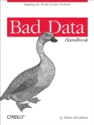Image for Bad data handbook: cleaning up the data so you can get back to work