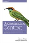 Image for Understanding context: environment, language, and information architecture