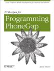 Image for 20 recipes for programming PhoneGap: cross-platform mobile development for Android and iPhone