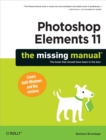 Image for Photoshop Elements 11: the missing manual : the book that should have been in the box