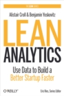 Image for Lean analytics: use data to build a better startup faster