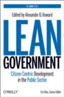Image for Lean government  : citizen-centric development in the public sector