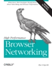 Image for High performance browser networking  : what every web developer should know about networking and web performance