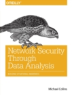 Image for Network security through data analysis  : building situational awareness