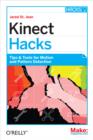 Image for Kinect hacks: [tips &amp; tools for motion and pattern detection]