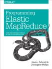 Image for Programming Elastic MapReduce: using AWS services to build an end-to-end application