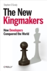 Image for The new kingmakers: how developers conquered the world