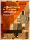Image for Relational theory for computer professionals: what relational databases are really all about