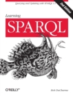 Image for Learning SPARQL  : querying and updating with SPARQL 1.1