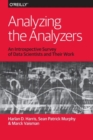 Image for Analyzing the analyzers  : an introspective survey of data scientists and their work