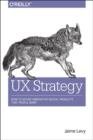 Image for UX strategy  : how to devise innovative digital products that people want