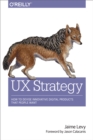 Image for UX strategy: how to devise innovative digital products that people want