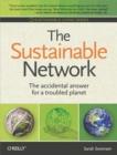 Image for The sustainable network: the accidental answer for a troubled planet