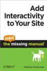 Image for Add Interactivity to Your Site: The Mini Missing Manual