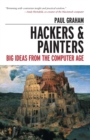Image for Hackers &amp; painters  : big ideas from the computer age
