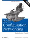 Image for Zero configuration networking: the definitive guide