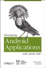 Image for Developing Android Applications with Adobe AIR