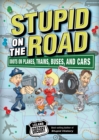 Image for Stupid on the road: idiots on planes, trains, buses and cars