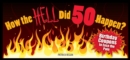 Image for How the HELL Did 50 Happen?