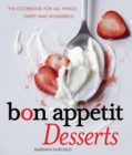 Image for Bon Appetit desserts: the cookbook for all things sweet and wonderful