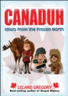 Image for Canaduh: Idiots from the Frozen North