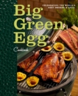 Image for Big Green Egg cookbook: celebrating the world&#39;s best smoker and grill
