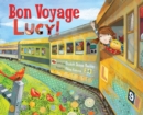 Image for Bon Voyage, Lucy!
