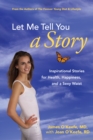 Image for Let me tell you a story: inspirational stories for health, happiness, and a sexy waist