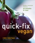 Image for Quick-fix vegan: healthy, homestyle meals in 30 minutes or less