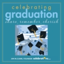 Image for Celebrating Graduation: Share, Remember, Cherish
