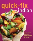 Image for Quick-fix Indian: easy, exotic dishes in 30 minutes or less