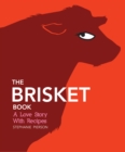 Image for The brisket book: a love story with recipes