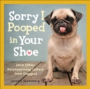 Image for Sorry I Pooped in Your Shoe (and Other Heartwarming Letters from Doggie)