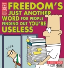 Image for Freedom&#39;s just another word for people finding out you&#39;re useless: a Dilbert book : 32