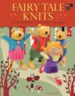 Image for Fairy Tale Knits : 20 Enchanting Characters to Make