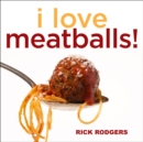 Image for I Love Meatballs!