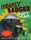 Image for Honey badger don&#39;t care: Randall&#39;s guide to crazy, nastyass animals.