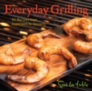 Image for Everyday grilling: 50 recipes from appetizers to desserts