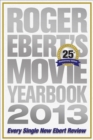 Image for Roger Ebert&#39;s Movie Yearbook 2013: 25th Anniversary Edition