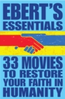 Image for 33 Movies to Restore Your Faith in Humanity: Ebert&#39;s Essentials