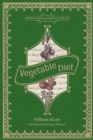 Image for Vegetable Diet: As Sanctioned by Medical Men, and by Experience in All Ages