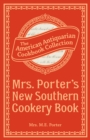 Image for Mrs. Porter&#39;s New Southern Cookery Book: And Companion for Frugal and Economical Housekeepers