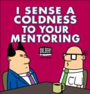 Image for I Sense a Coldness to Your Mentoring
