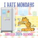 Image for Garfield &#39;I Hate Mondays&#39; 2014 Wall Calendar