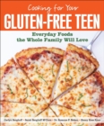 Image for Cooking for your gluten-free teen: everyday foods the whole family will love