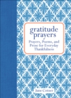 Image for Gratitude Prayers: Prayers, Poems, and Prose for Everyday Thankfulness