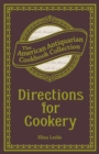 Image for Directions for Cookery: Being a System of the Art, in Its Various Branches