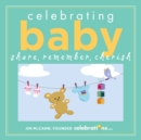 Image for Celebrating Baby : Share, Remember, Cherish